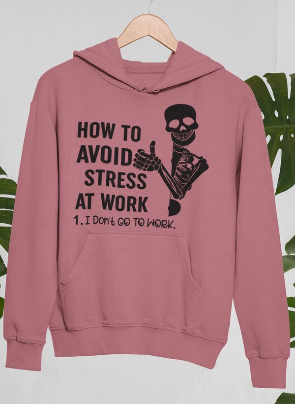 How To Avoid Stress Hoodie