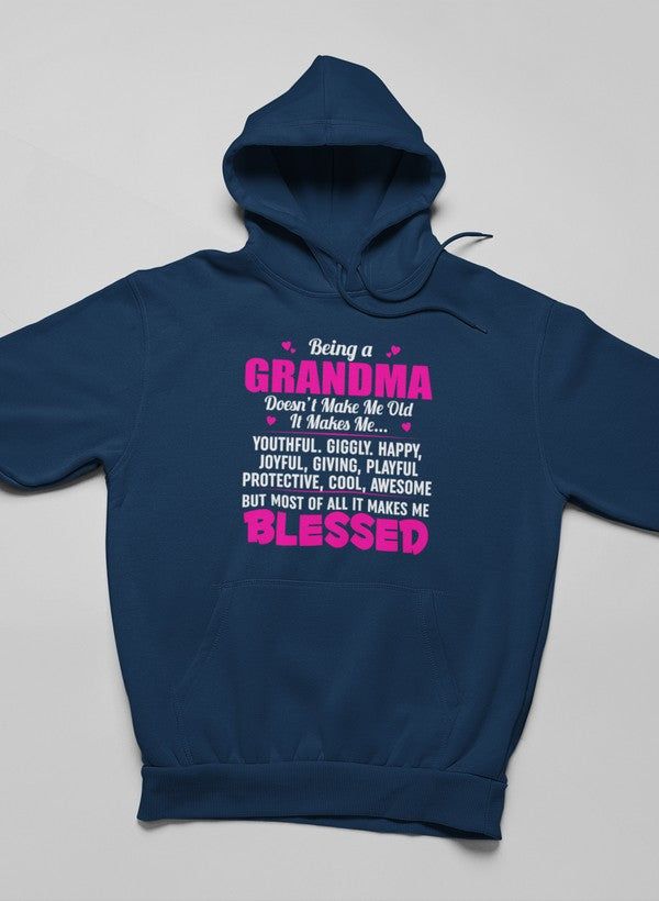 Being A Grandma Doesn't Make Me Old Hoodie