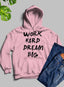 Work Hard Dream Big Hoodie