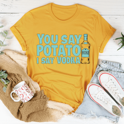 You Say Potato T-Shirt