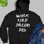 Work Hard Dream Big Hoodie