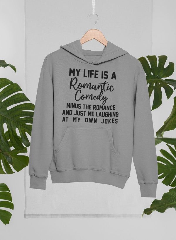 My Life Is A Romantic Comedy Hoodie