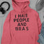 I Hate People And Bras Hoodie