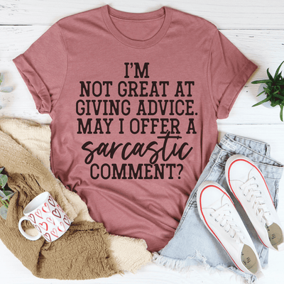 I'm Not Great At Giving Advice T-Shirt